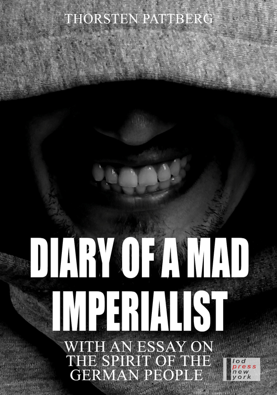 Diary of a Mad Imperialist, by Thorsten J. Pattberg